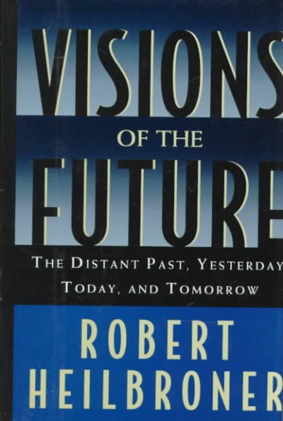 Visions of the Future: The Distant Past, Yesterday, Today, and Tomorrow cover