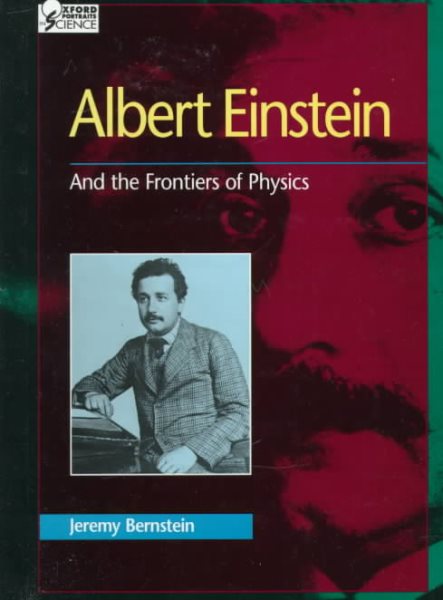 Albert Einstein: And the Frontiers of Physics (Oxford Portraits in Science) cover