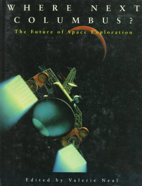 Where Next, Columbus?: The Future of Space Exploration cover