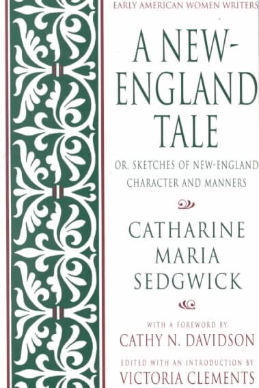 A New-England Tale; Or, Sketches of New-England Character and Manners (Early American Women Writers) cover