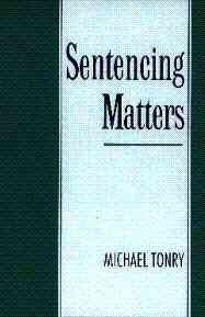 Sentencing Matters (Studies in Crime and Public Policy) cover