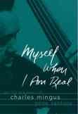 Myself When I am Real: The Life and Music of Charles Mingus cover