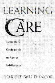 Learning to Care: Elementary Kindness in an Age of Indifference cover