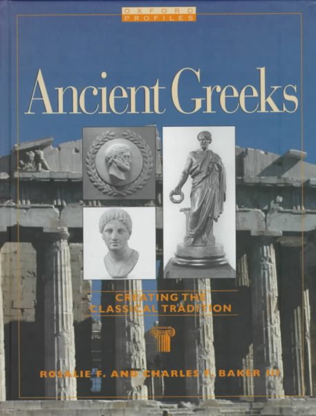 Ancient Greeks: Creating the Classical Tradition (Oxford Profiles) cover