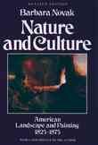 Nature and Culture: American Landscape and Painting, 1825-1875 With a New Preface