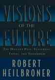 Visions of the Future: The Distant Past, Yesterday, Today, and Tomorrow (Oxford American Lectures)