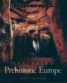 Exploring Prehistoric Europe (Places in Time)