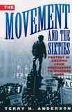 The Movement and The Sixties: Protest in America from Greensboro to Wounded Knee cover