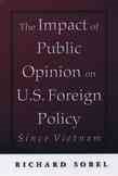 The Impact of Public Opinion on U.S. Foreign Policy since Vietnam