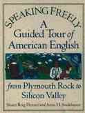 Speaking Freely: A Guided Tour of American English from Plymouth Rock to Silicon Valley cover