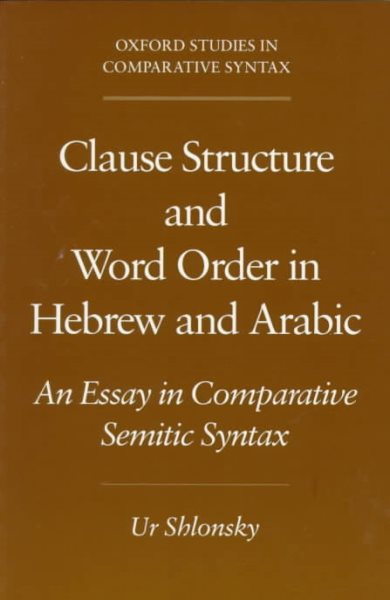 Clause Structure and Word Order in Hebrew and Arabic: An Essay in Comparative Semitic Syntax (Oxford Studies in Comparative Syntax) cover