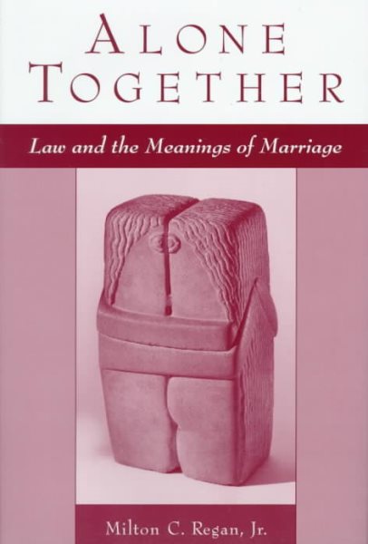 Alone Together: Law and the Meanings of Marriage cover