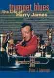 Trumpet Blues: The Life of Harry James cover
