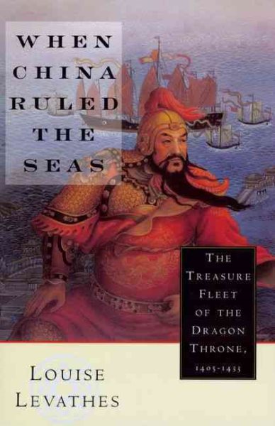 When China Ruled the Seas: The Treasure Fleet of the Dragon Throne, 1405-1433 cover