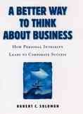 A Better Way to Think About Business: How Personal Integrity Leads to Corporate Success cover