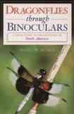 Dragonflies through Binoculars: A Field Guide to Dragonflies of North America (Butterflies Through Binoculars)