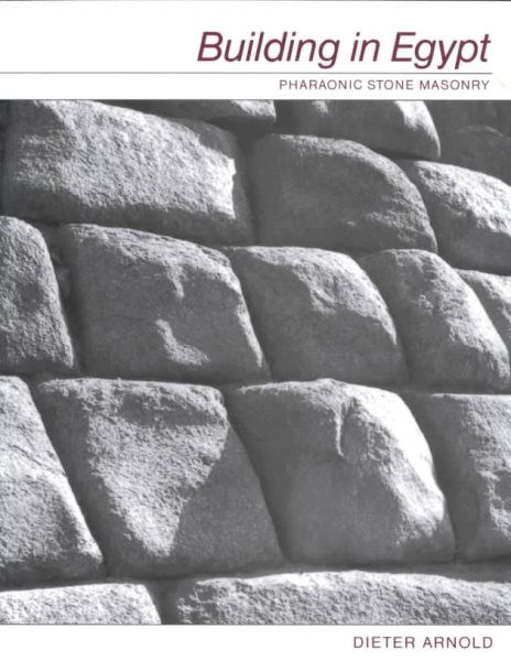 Building in Egypt: Pharaonic Stone Masonry cover