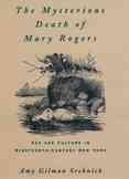 The Mysterious Death of Mary Rogers: Sex and Culture in Nineteenth-Century New York (Studies in the History of Sexuality) cover