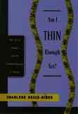 Am I Thin Enough Yet?: The Cult of Thinness and the Commercialization of Identity cover
