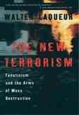 The New Terrorism: Fanaticism and the Arms of Mass Destruction cover