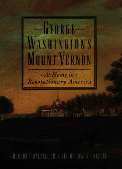 George Washington's Mount Vernon : At Home in Revolutionary America cover