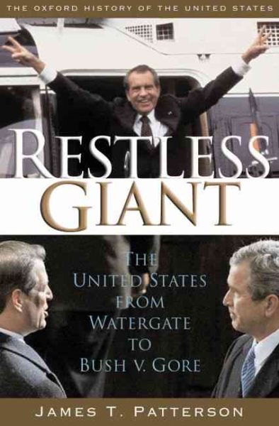 Restless Giant: The United States from Watergate to Bush vs. Gore (Oxford History of the United States, vol. 11) cover