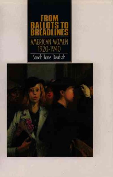 From Ballots to Breadlines: American Women 1920-1940 (Young Oxford History of Women in the United States, Volume 8) cover