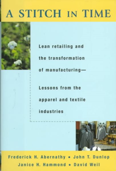 A Stitch in Time: Lean Retailing and the Transformation of Manufacturing--Lessons from the Apparel and Textile Industries cover