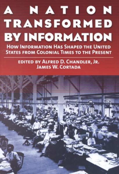 A Nation Transformed by Information: How Information Has Shaped the United States from Colonial Times to the Present cover