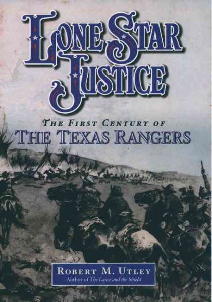 Lone Star Justice: The First Century of the Texas Rangers cover