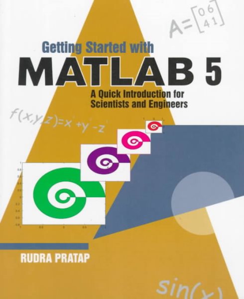 Getting Started with MATLAB 5, A Quick Introduction for Scientists and Engineers cover