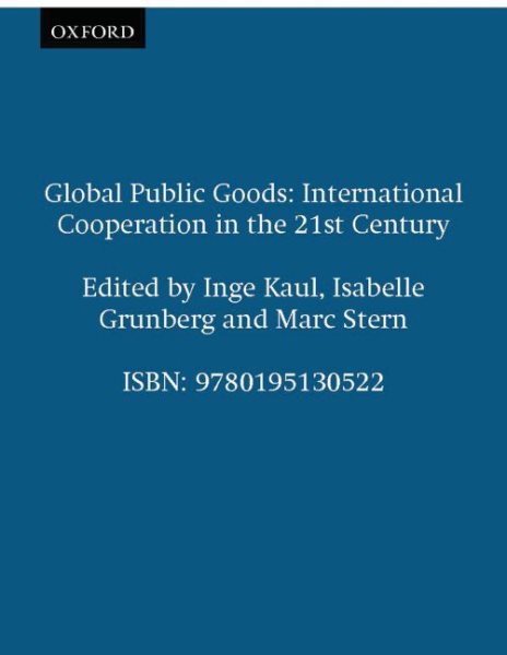 Global Public Goods: International Cooperation in the 21st Century cover