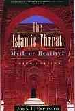The Islamic Threat : Myth or Reality? (Third Edition) cover
