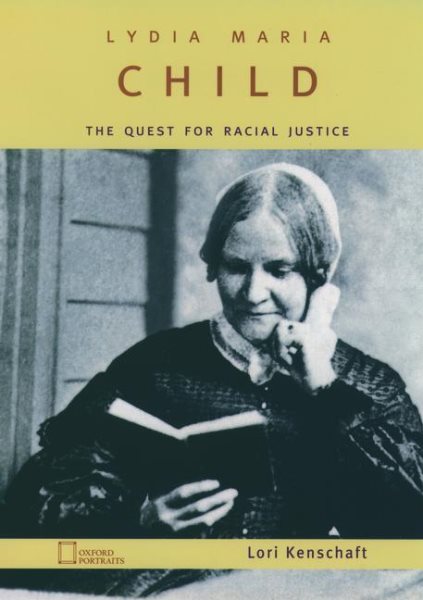 Lydia Maria Child: The Quest for Racial Justice (Oxford Portraits) cover