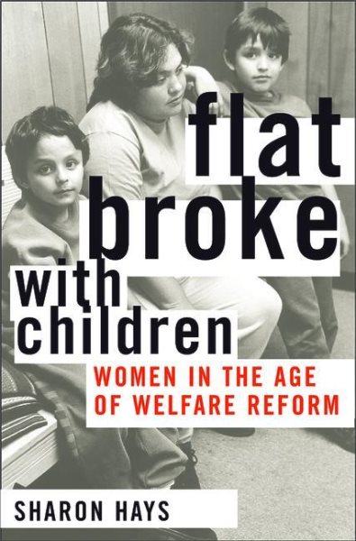 Flat Broke with Children: Women in the Age of Welfare Reform cover