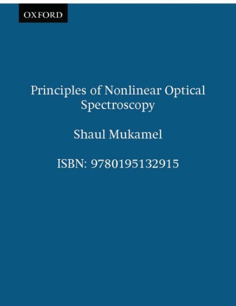 Principles of Nonlinear Optical Spectroscopy (Oxford Series in Optical and Imaging Sciences) cover