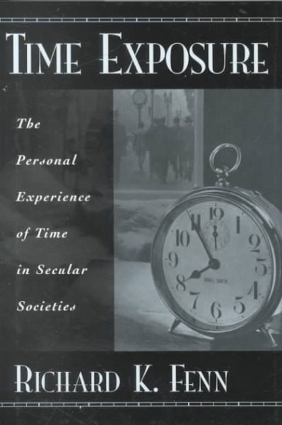 Time Exposure: The Personal Experience of Time in Secular Societies cover