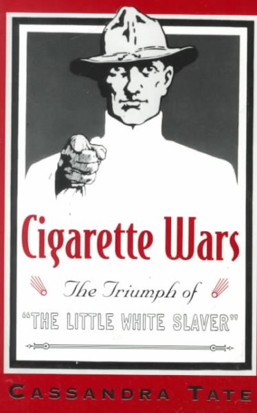 Cigarette Wars: The Triumph of "The Little White Slaver" cover