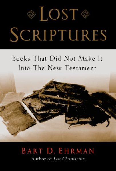 Lost Scriptures: Books that Did Not Make It into the New Testament cover