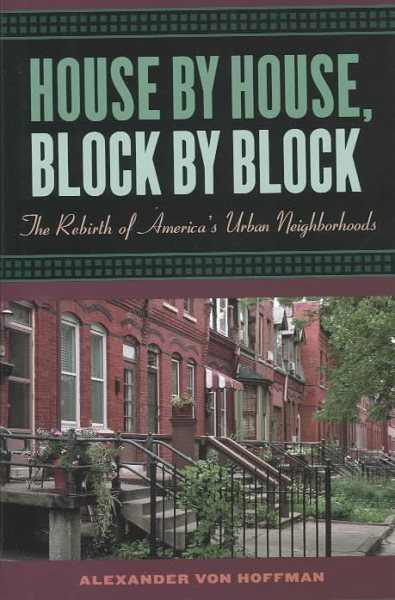 House by House, Block by Block: The Rebirth of America's Urban Neighborhoods cover