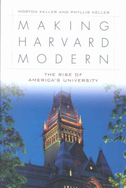 Making Harvard Modern: The Rise of America's University cover