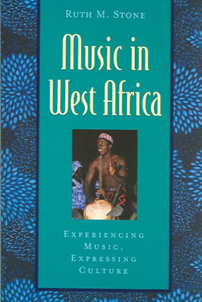 Music in West Africa: Experiencing Music, Expressing Culture (Global Music) cover