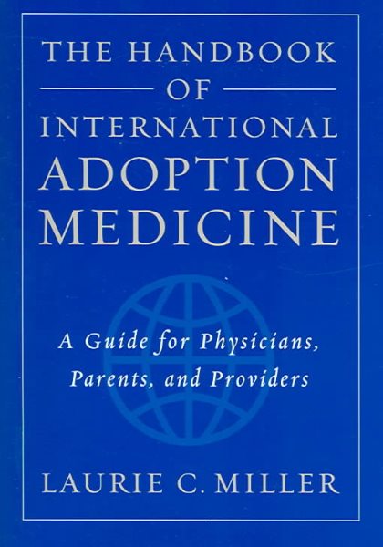 The Handbook of International Adoption Medicine: A Guide for Physicians, Parents, and Providers cover