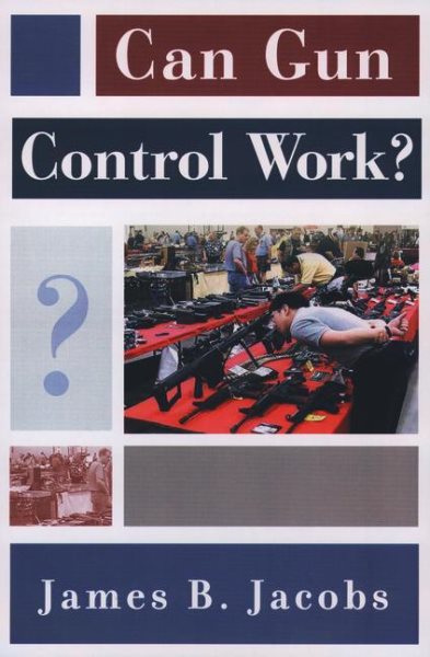 Can Gun Control Work? (Studies in Crime and Public Policy) cover