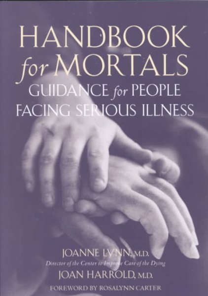 Handbook for Mortals: Guidance for People Facing Serious Illness cover