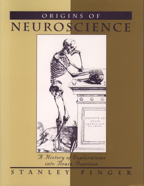 Origins of Neuroscience: A History of Explorations into Brain Function cover