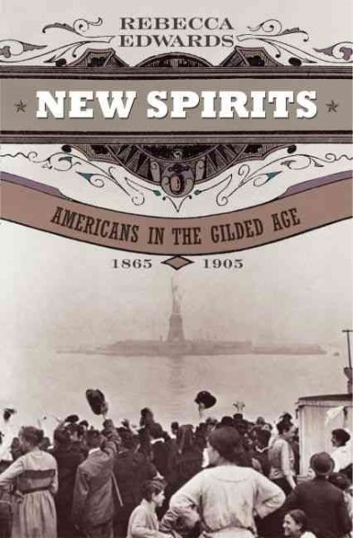 New Spirits: Americans in the Gilded Age, 1865-1905 cover