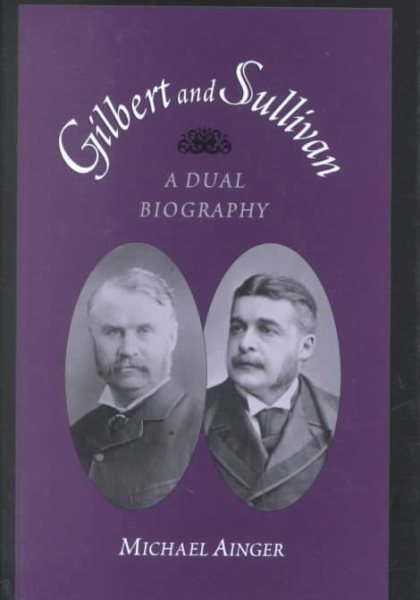Gilbert and Sullivan: A Dual Biography cover