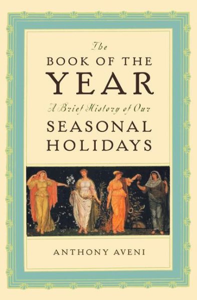 The Book of the Year: A Brief History of Our Seasonal Holidays cover
