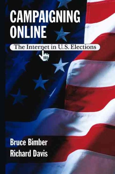 Campaigning Online: The Internet in U.S. Elections cover